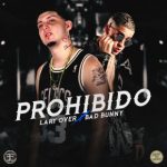 Lary Over Ft. Bad Bunny - Prohibido MP3